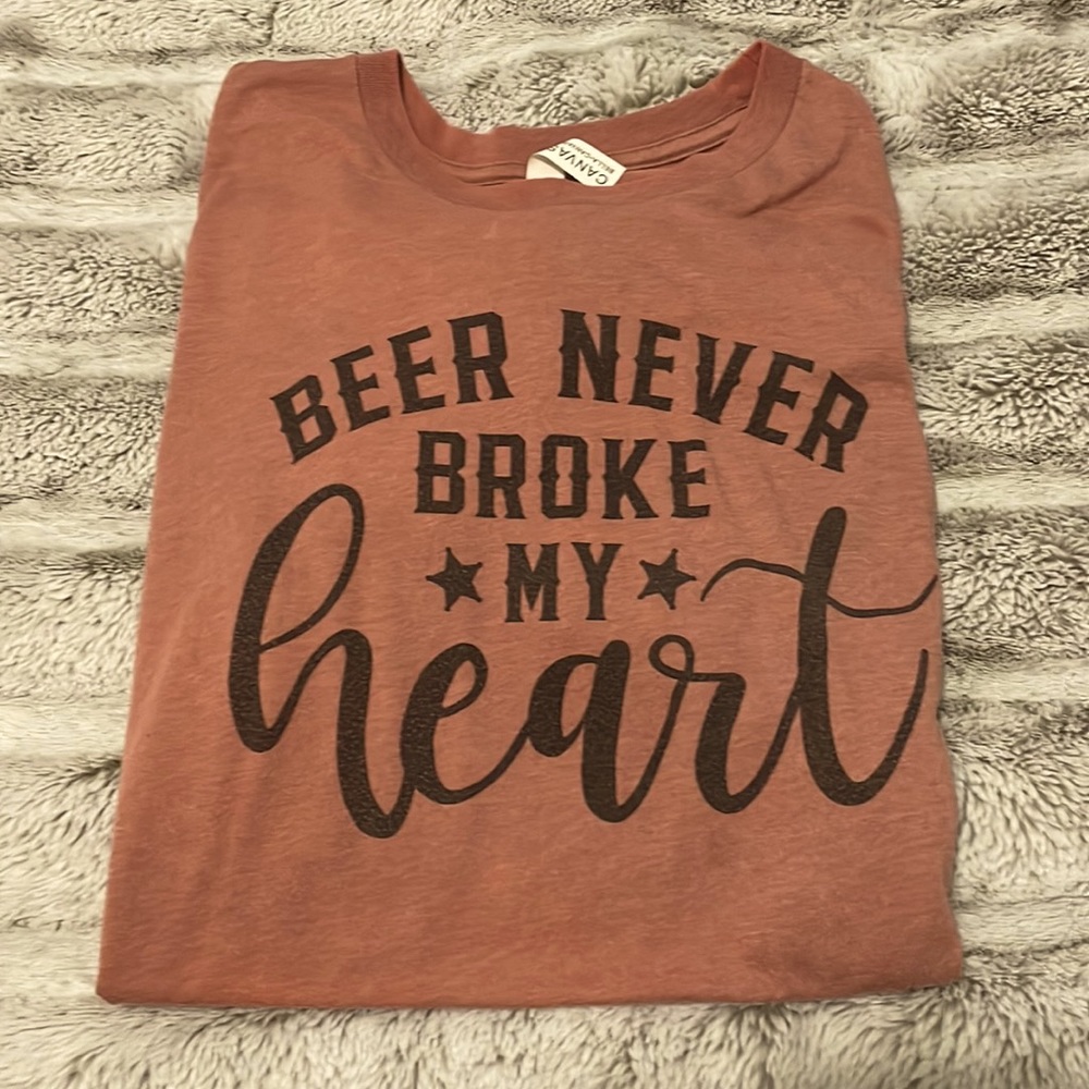 “Beer Never Broke My Heart” Size large t-shirt. Mauve